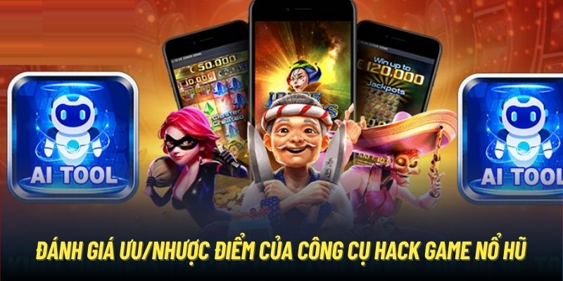 Tool Nổ Hũ Cực Hữu Ích, Đem Lại Hiệu Quả Cá Cược Cao Đánh giá ưu/nhược điểm của công cụ hack game nổ hũ