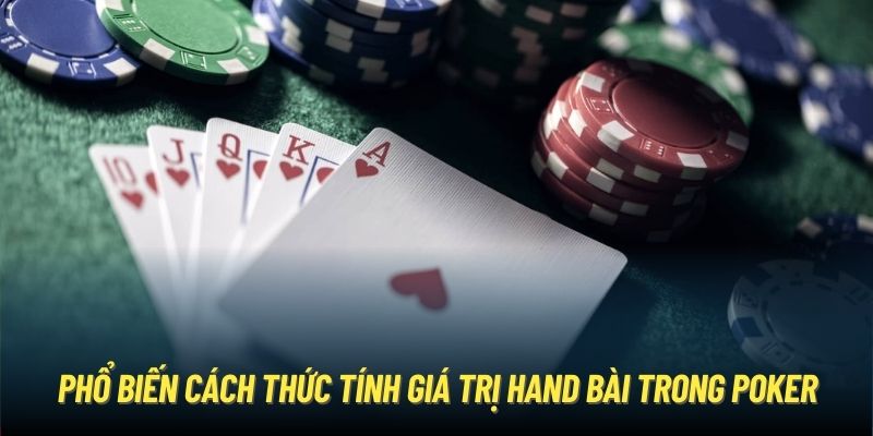 Cách Chơi Poker Siêu Hiệu Quả Các Newbies Phải Biết Hướng dẫn cách thức tính giá trị hand bài trong Poker