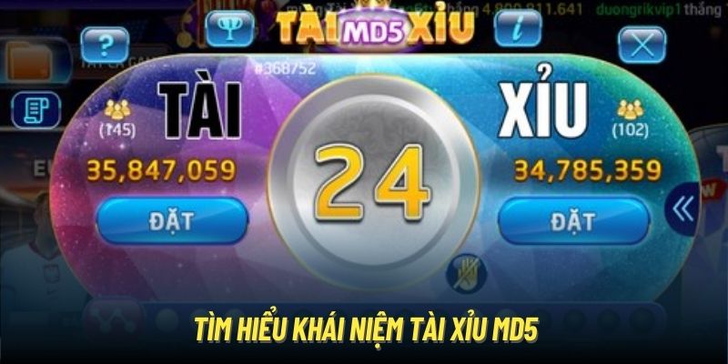 Tài Xỉu MD5 2024 - Cá Cược Sicbo Minh Bạch Và Mượt Mà Tìm hiểu khái niệm Tài Xỉu MD5